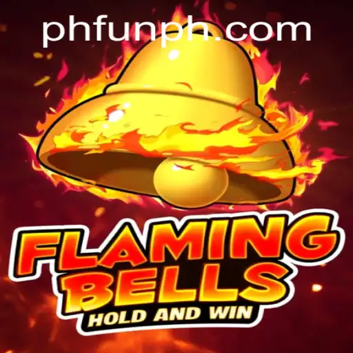 Flaming Bells: The PHFUN Game Revolutionizing Fun