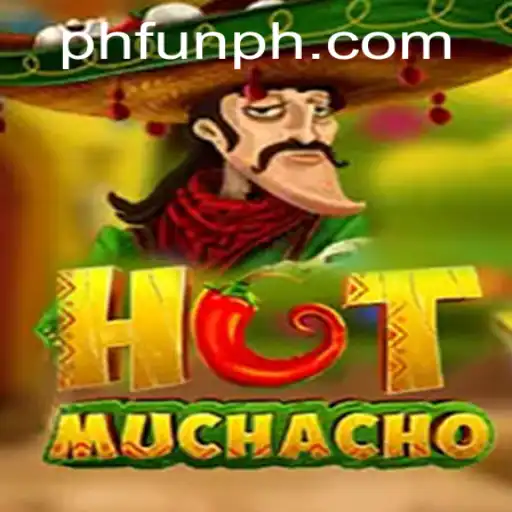 HotMuchacho: The New Sensation in Gaming with PHFUN