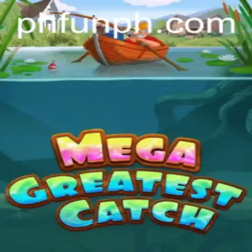 MegaGreatestCatch: The Exciting World of Virtual Fishing Adventures with PHFUN