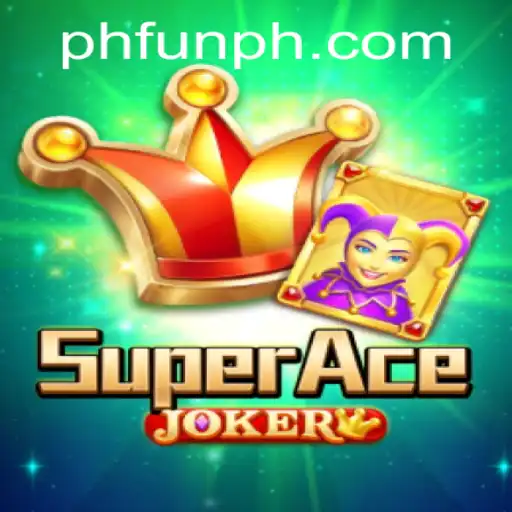 Unveiling the World of SuperAceJoker: Your Ultimate PHFUN Experience