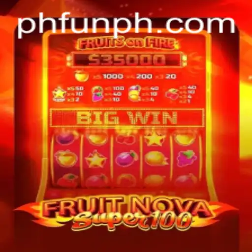 FruitNovaSuper100: Unleashing the Juicy Excitement with PHFUN