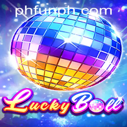 Exploring the Thrills of LuckyBall and the Excitement of PHFUN